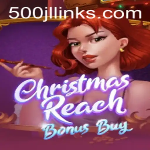Exploring the Exciting World of ChristmasReachBonusBuy and Its 500 JL Feature