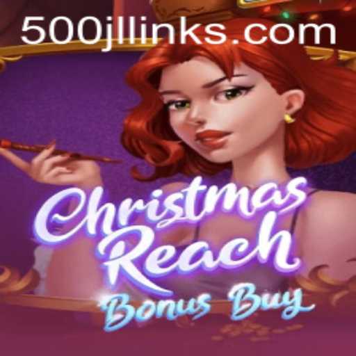 Exploring the Exciting World of ChristmasReachBonusBuy and Its 500 JL Feature