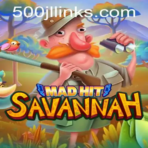 Explore the Wild World of MadHitSavannah: A Thrilling Game Adventure With 500 JL